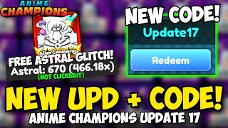 FREE ASTRAL GLITCH New Code amp New Update IS HERE in Anime Champions [upl. by Epuladaugairam]