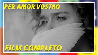 Per amor vostro  Drammatico  Film completo in italiano con sottotitoli italiani [upl. by Coady]