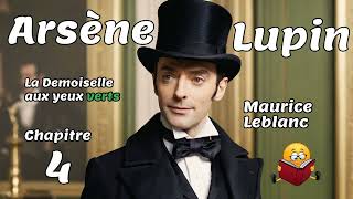 La Demoiselle aux yeux verts  Chapitre 4  Arsène Lupin  Maurice Leblanc [upl. by Aleek]