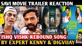 Savi A Bloody Housewife Trailer  Ishq Vishk Rebound Song  Reaction By Expert Kenny amp Digvijay [upl. by Mauchi626]