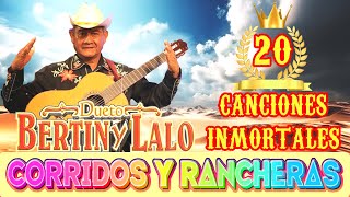 BERTIN Y LALO Mix Exitos  Corridos y Rancheras 🎸 20 Canciones Inmortales [upl. by Anairad]