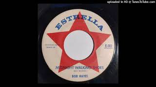 Bob Hayes  Midnight Walking Shoes  Fool Number Three Estrella country [upl. by Olson]