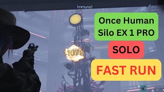 FAST RUN Once Human Silo EX1 PRO Mode SOLO [upl. by Rider]