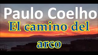 Paulo Coelhoaudiolibro completoquotEl camino del Arcoquot [upl. by Healion]