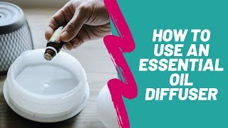 How to Use an Essential Oil Diffuser [upl. by Netsirhc]