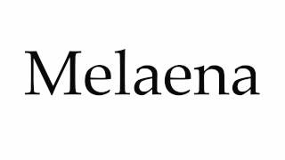 How to Pronounce Melaena [upl. by Barnaba569]