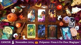 🔮 Cancer Novembre 2024 👻 Préparez vous à Un Choc Magique  🎃 [upl. by Erialb]