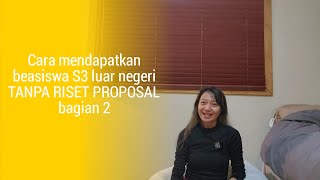 Cara mendapatkan beasiswa luar negeri TANPA RISET PROPOSAL bagian 2 [upl. by Adnuhser344]