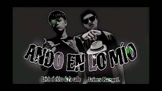 ANDO EN LO MIO👽 ReyMike Ft Jeims Rangel 🇲🇽🇵🇪💥 [upl. by Kristin]