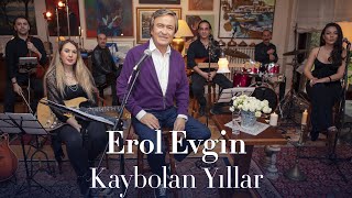 Erol Evgin  Kaybolan Yıllar  Sevdiklerim Akustik [upl. by Roth]