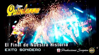 Grupo Quintanna 💥 El Final de Nuestra Historia 😱 Exitazo Sonidero 💯 [upl. by Oby]