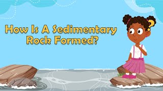 How Is A Sedimentary Rock Formed  Geology For Kids  Types of Rocks  Facts For Kids [upl. by Henderson]