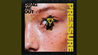 Drag Me Out [upl. by Karrie]