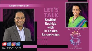 Kaleidoscope Lets Talk with Oncologist Dr Lasika Seneviratne 27 July 23 [upl. by Tnias]