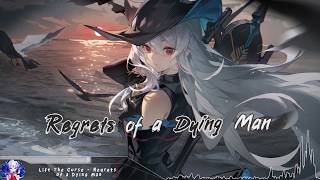 Nightcore  Regrets Of A Dying Man  Lyrics [upl. by Salamone697]