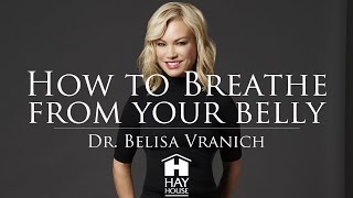 How To Breathe From Your Belly  Breathe  Dr Belisa Vranich [upl. by Evetta142]