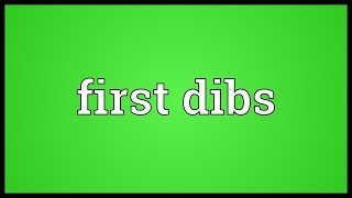 First dibs Meaning [upl. by Neelyad269]