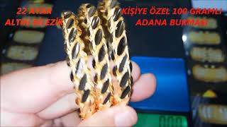 22 Ayar Altın Kişiye Özel Adana Burma 100 Gram Bilezik Modelleri [upl. by Arola]