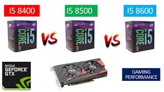 i5 8400 vs i5 8500 vs i5 8600  GTX 1050 TI 4GB  Benchmarks Comparison [upl. by Rocca]