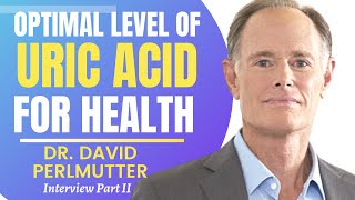 Optimal Level Of Uric Acid For Health  Dr David Perlmutter Series Ep 2 [upl. by Daigle]