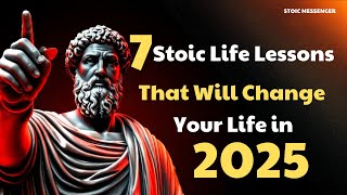 2025 You Must Know These 7 Stoic Life Lessons To Change Your Life Immediately [upl. by Akener448]