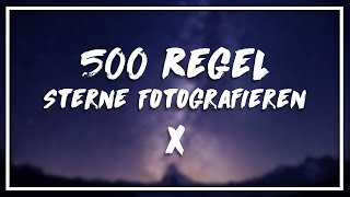 STERNE fotografieren mit der 500er Regel [upl. by Aleusnoc]