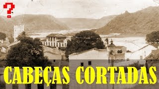 Cabeças Cortadas  O CANGAÇO NA LITERATURA 56 [upl. by Raveaux825]