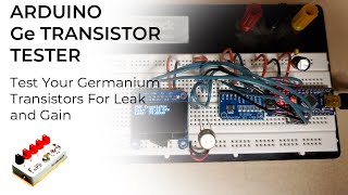 Arduino Germanium Transistor Tester [upl. by Braca]