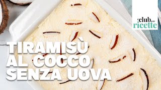 Tiramisù al Cocco Senza Uova [upl. by Conlon704]