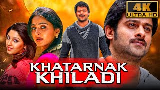 Khatarnak Khiladi 4K ULTRA HD Hindi Dubbed Movie  Prabhas Anushka Shetty Sathyaraj [upl. by Ydaf]