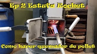 Ep2 Estufa rocket multicombustible Quemador de pellet [upl. by Gilberte]