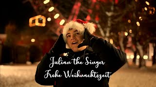 Julian the Singer  Frohe Weihnachtszeit [upl. by Aloivaf]