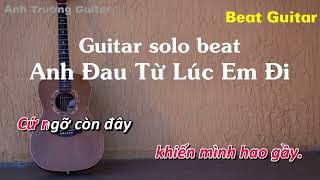 Karaoke Tone Nữ Anh Đau Từ Lúc Em Đi  Trần Mạnh Cường Guitar Solo Beat Acoustic  Anh Trường Guitar [upl. by Anceline]