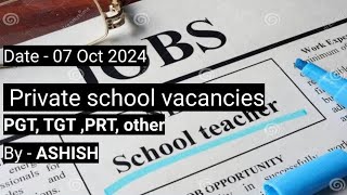 PRIVATE SCHOOL VACANCIES PGT TGT PRT 07102024SCHOOLmy2hl [upl. by Paulsen]