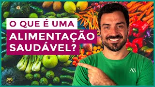 O que é uma ALIMENTAÇÃO SAUDÁVEL  Você precisa dessas dicas [upl. by Katharina]