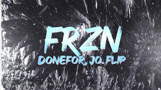 DONEFOR FRZN ft Jo Flip Official Lyric Video [upl. by Otha]