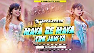 Maya Ge maya Tor Jamya 🥰 khortha Viral Dj Song 😘 Jhumar Dance Mix 😍 Dj Omprakash Belma [upl. by Drobman987]