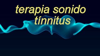 zumbido de oido terapia auditiva para tinnitus  30 minutos terapia de sonido acúfenos [upl. by Nosnhoj]