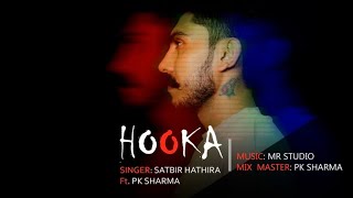 Hooka  Satbir Hathira  PK Sharma  New Haryanvi Song 2024  Latest Haryanvi Song 2024 [upl. by Natloz732]