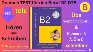 Hören und Schreiben Beruf B2  Deutsch TEST für den Beruf DTB Telefonnummern amp Namen mit Ä Ö amp Ü [upl. by Nymassej270]