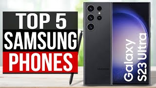 TOP 5 Best Samsung Phones 2023 [upl. by Ferullo304]