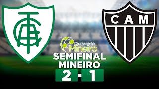 AMÉRICA 2 x 1 ATLÉTICO SEMIFINAL Campeonato Mineiro 2024  Narração [upl. by Ydor]