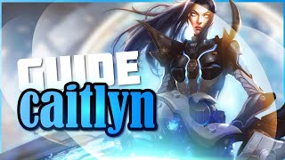 GUIDE CAITLYN FR  Le Shérif de Piltover Ft TDS Lafleur [upl. by Adnael739]