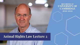 Animal Rights Law Lecture 2 University of Cambridge 20212022 [upl. by Porter577]