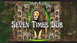 Dub Reggae Anthem  Ras Theory amp J Kingly  Seven Times Dub [upl. by Ynahpit505]