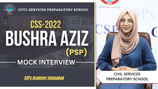 CSS 2022 Mock Interview  CSS preparation  CSS Academy Islamabad  Bushra Aziz  PSP [upl. by Rehsu233]