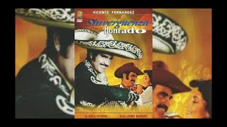 Sinverguenza pero honrado 🔥 Vicente Fernandez  Pelicula Completa [upl. by Gardel]