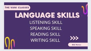 LANGUAGE SKILLS  Listening  Speaking  Reading  Writing  Short Notes  The Vani Classes [upl. by Mussman]