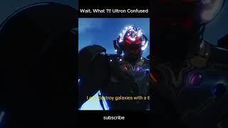 Wait What  Ultron Confused marvel [upl. by Hcra]