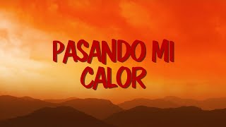 Pasando Mi Calor  Corito Adventista Letra [upl. by Sternlight667]